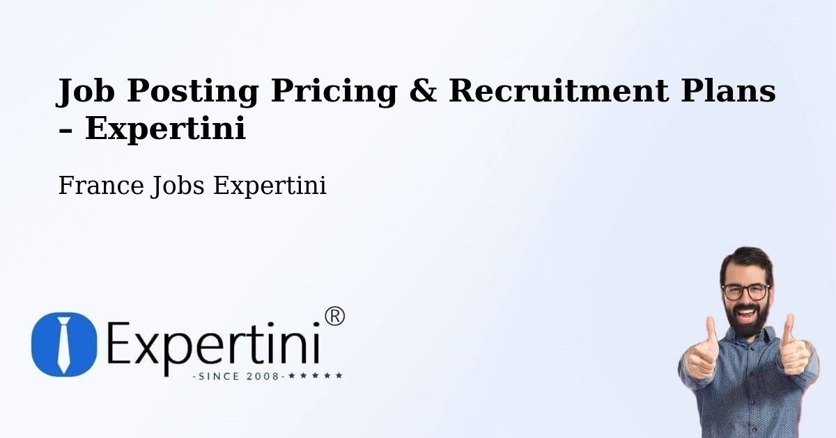 Job Posting Pricing & Recruitment Plans – Argentan - Argentan, France Jobs Expertini